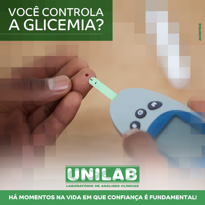 Você Controla A Glicemia Unilab Laboratório De Análises Clínicas 1856